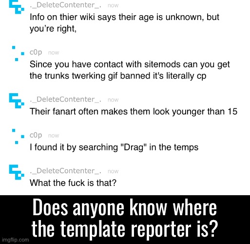 Gotta report a temp | Does anyone know where the template reporter is? | made w/ Imgflip meme maker