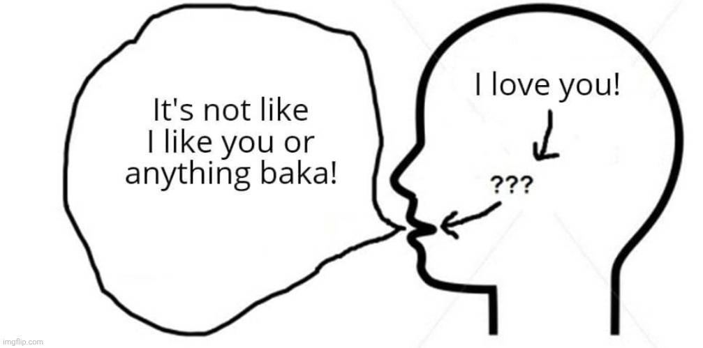 Tsundere | image tagged in tsundere | made w/ Imgflip meme maker