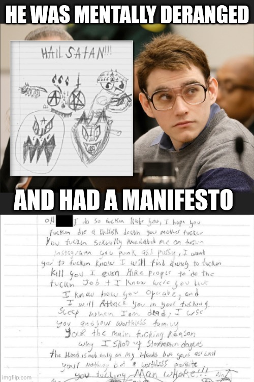 HE WAS MENTALLY DERANGED AND HAD A MANIFESTO | made w/ Imgflip meme maker