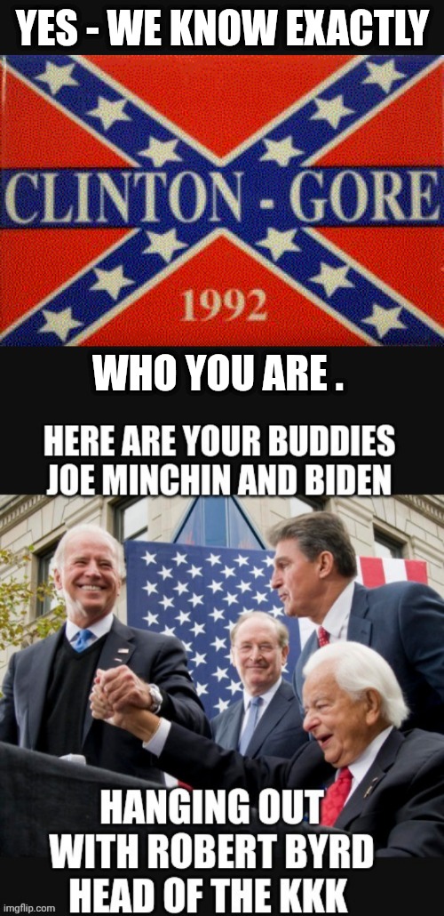 YES - WE KNOW EXACTLY WHO YOU ARE . | made w/ Imgflip meme maker