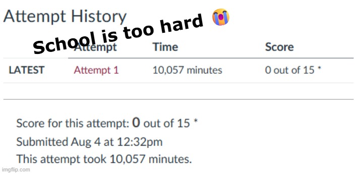 School is too hard 😭 | made w/ Imgflip meme maker