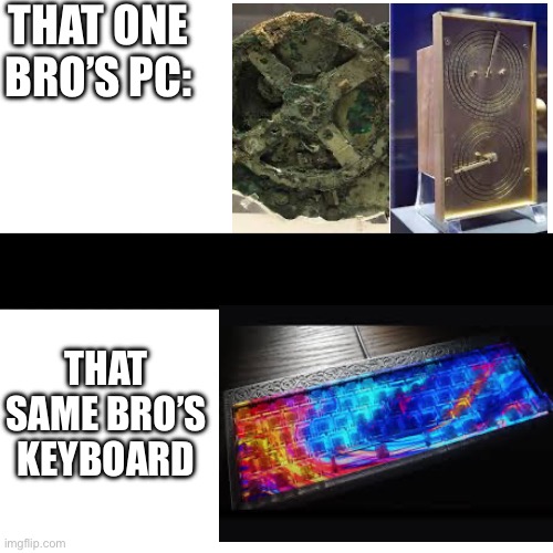 FPS don’t matter | THAT ONE BRO’S PC:; THAT SAME BRO’S KEYBOARD | made w/ Imgflip meme maker