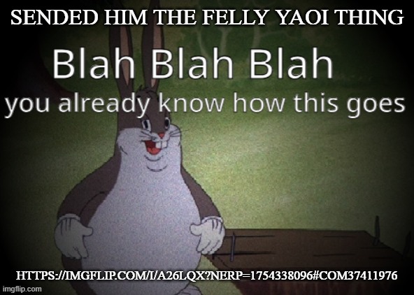 kill me | SENDED HIM THE FELLY YAOI THING; HTTPS://IMGFLIP.COM/I/A26LQX?NERP=1754338096#COM37411976 | image tagged in wholesome 100 | made w/ Imgflip meme maker