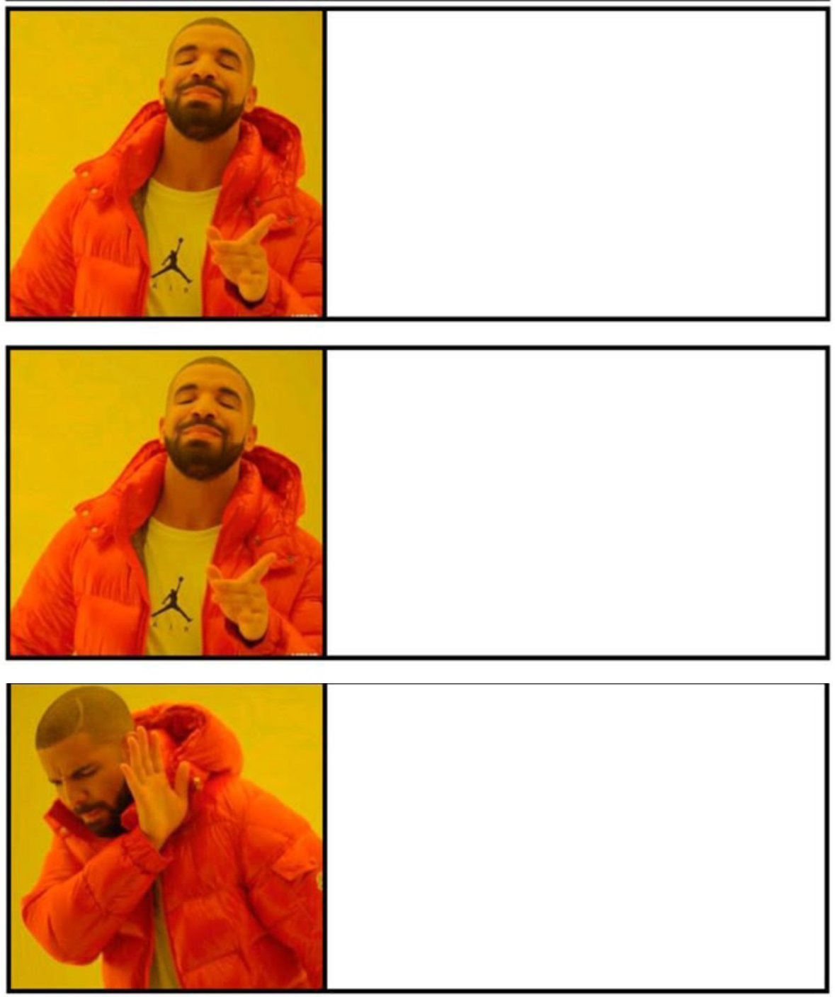 Drake yes yes no Blank Meme Template