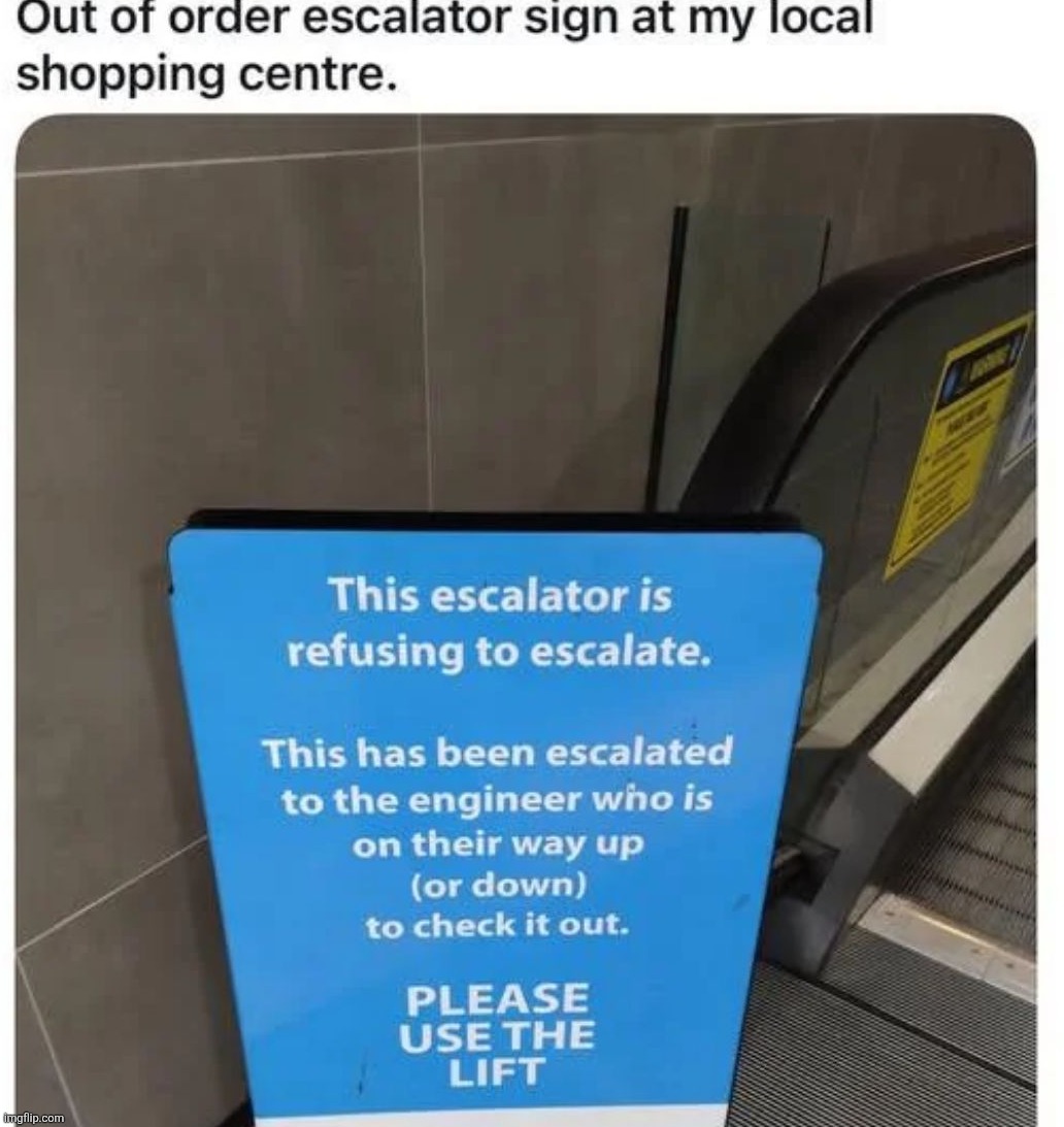 image tagged in memes,funny,escalator,not escalating | made w/ Imgflip meme maker
