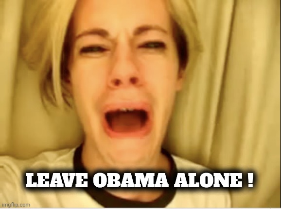 LEAVE OBAMA ALONE ! | image tagged in leave britney alone | made w/ Imgflip meme maker