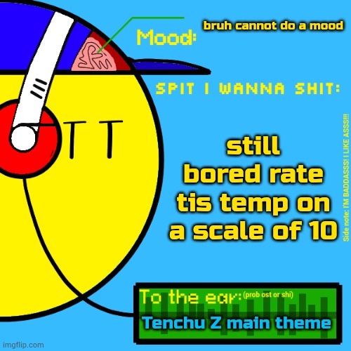 randomizer's rylix announcement temp | bruh cannot do a mood; still bored rate tis temp on a scale of 10; Tenchu Z main theme | image tagged in randomizer's rylix announcement temp | made w/ Imgflip meme maker