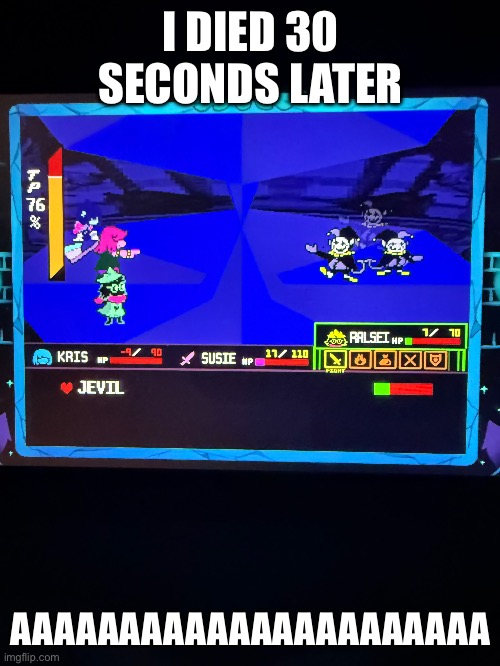HELP MEEEEE | I DIED 30 SECONDS LATER; AAAAAAAAAAAAAAAAAAAAAA | made w/ Imgflip meme maker