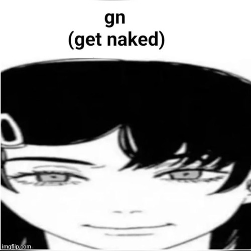 Asa | image tagged in get naked | made w/ Imgflip meme maker