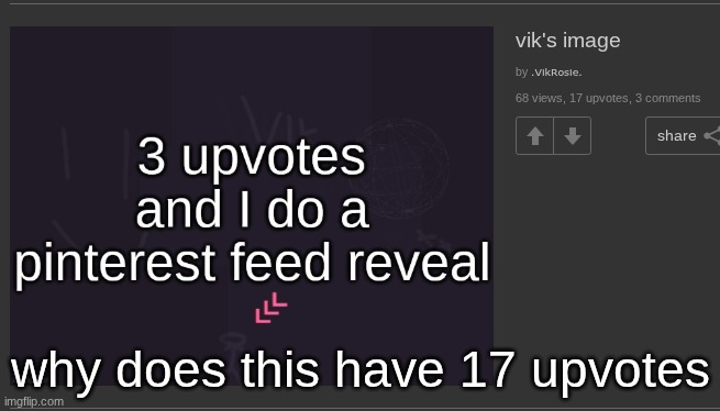 when i said i would do a thigh reveal it BARELY got enough (it was 6 upvotes) | why does this have 17 upvotes | made w/ Imgflip meme maker