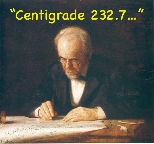 The Writer | “Centigrade 232.7…” | image tagged in the writer | made w/ Imgflip meme maker
