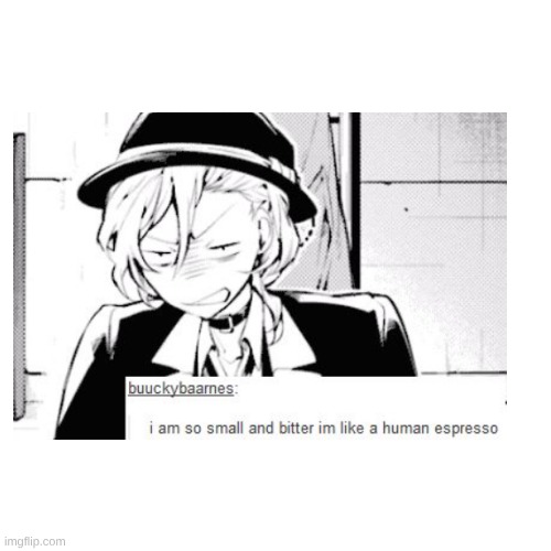 and I'll drink this one right up | image tagged in bsd | made w/ Imgflip meme maker