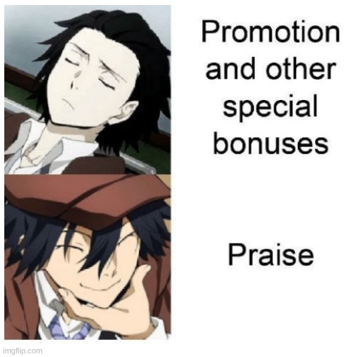 praise give me | image tagged in bsd | made w/ Imgflip meme maker