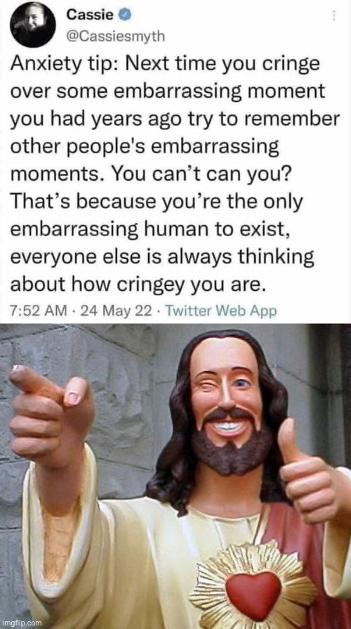 POV: You are the only cringe in t(e history of the universe | image tagged in jesus thanks you,cringe,embarrassing | made w/ Imgflip meme maker