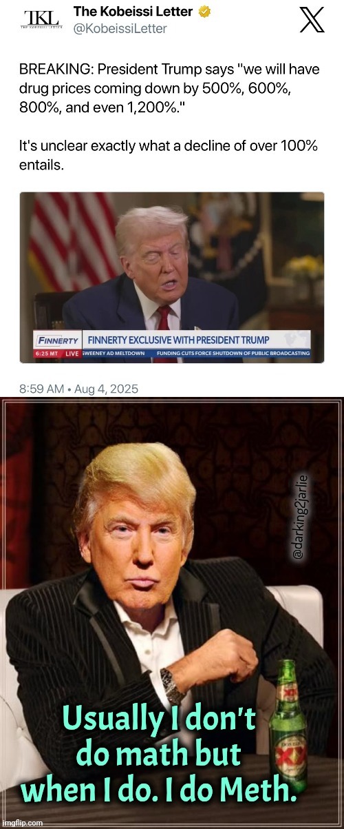 Walter White's latest customer? | image tagged in trump most interesting man in the world,donald trump,trump,politics | made w/ Imgflip meme maker