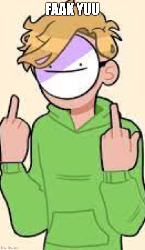 Dream show you middle finger | FAAK YUU | image tagged in dream show you middle finger | made w/ Imgflip meme maker