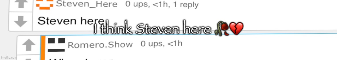 I think Steven here 🥀💔 | made w/ Imgflip meme maker