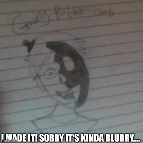 Goofy-Roblox-noob drawing | I MADE IT! SORRY IT'S KINDA BLURRY.... | image tagged in art | made w/ Imgflip meme maker
