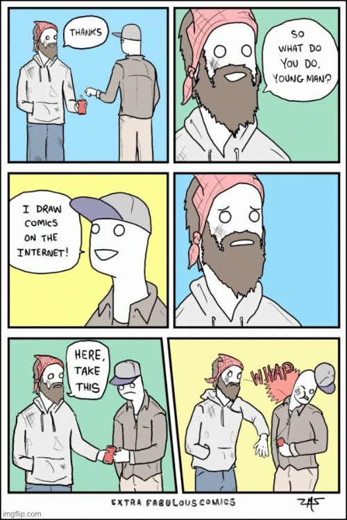 Extra Fabulous | image tagged in comics,extra fabulous,homeless guy,web comics artist,slap | made w/ Imgflip meme maker