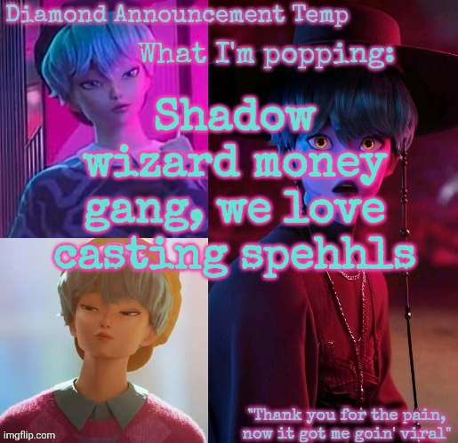 Diamond's Baby Saja Temp | Shadow wizard money gang, we love casting spehhls | image tagged in diamond's baby saja temp | made w/ Imgflip meme maker