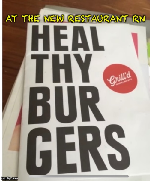 At the new restaurant rn | AT THE NEW RESTAURANT RN | made w/ Imgflip meme maker