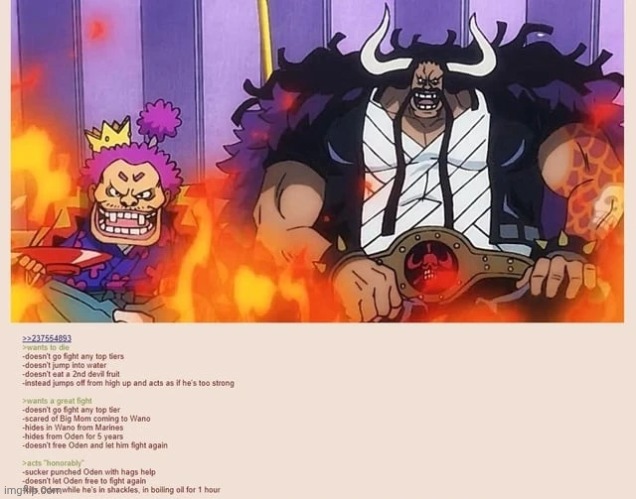 Kaido is a fraud | image tagged in one piece,kaido,oden,big mom,anime | made w/ Imgflip meme maker