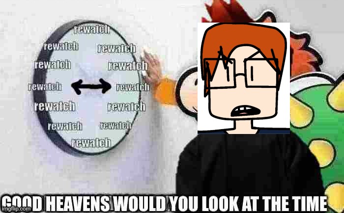 MC rewatch time | image tagged in mc rewatch time | made w/ Imgflip meme maker