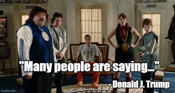 Inside Donald Trump's White House | "Many people are saying..."; - Donald J. Trump | image tagged in white house,idiocracy,donald trump | made w/ Imgflip meme maker