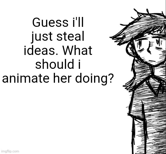 Thousand yard stare Dea | Guess i'll just steal ideas. What should i animate her doing? | image tagged in thousand yard stare dea | made w/ Imgflip meme maker