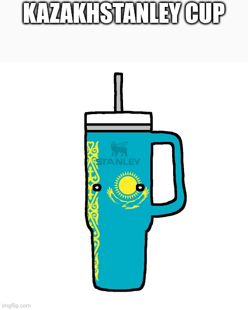Cursed Kazakhstan | KAZAKHSTANLEY CUP | image tagged in countryballs,memes,cursed image,stanley cup,fun | made w/ Imgflip meme maker