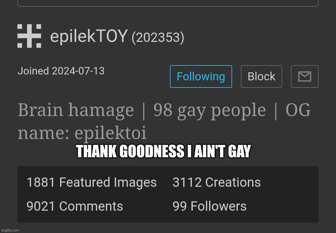 THANK GOODNESS I AIN'T GAY | made w/ Imgflip meme maker