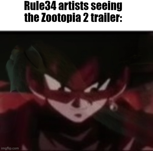 That scene is actually in the trailer | Rule34 artists seeing the Zootopia 2 trailer: | image tagged in devious ahh goku black | made w/ Imgflip meme maker