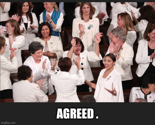 AGREED . | made w/ Imgflip meme maker