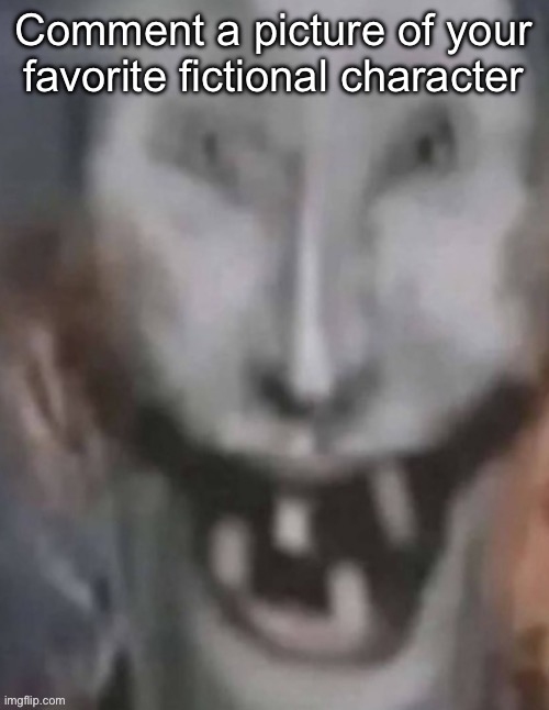 Jonkled | Comment a picture of your favorite fictional character | image tagged in jonkled | made w/ Imgflip meme maker