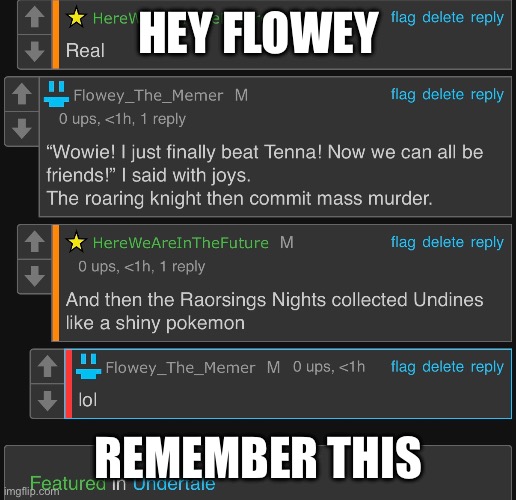 Scariest Stories | HEY FLOWEY; REMEMBER THIS | made w/ Imgflip meme maker