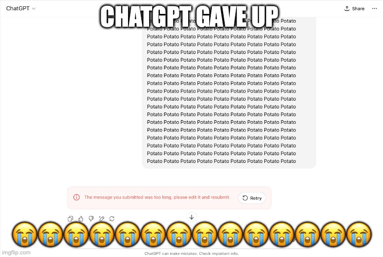 ChatGPT gave up XD | CHATGPT GAVE UP; 😭😭😭😭😭😭😭😭😭😭😭😭😭😭 | image tagged in chatgpt gave up xd | made w/ Imgflip meme maker