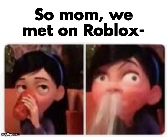 Violet's Embarrassment | So mom, we met on Roblox- | image tagged in violet's embarrassment,roblox,funny,roblox meme,oh wow are you actually reading these tags,memes | made w/ Imgflip meme maker