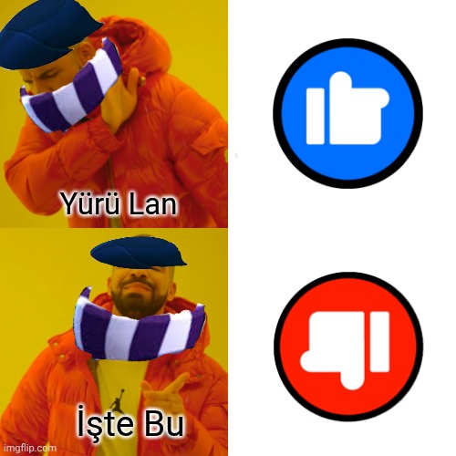 Edgar Mains | Yürü Lan; İşte Bu | image tagged in memes,drake hotline bling | made w/ Imgflip meme maker