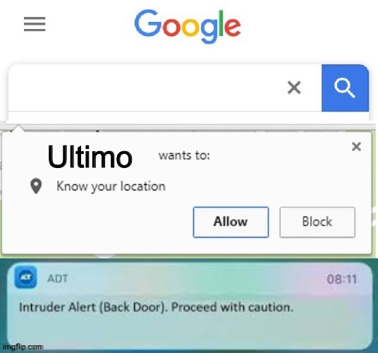 X Wants to know your location intruder alert | Ultimo | image tagged in x wants to know your location intruder alert | made w/ Imgflip meme maker