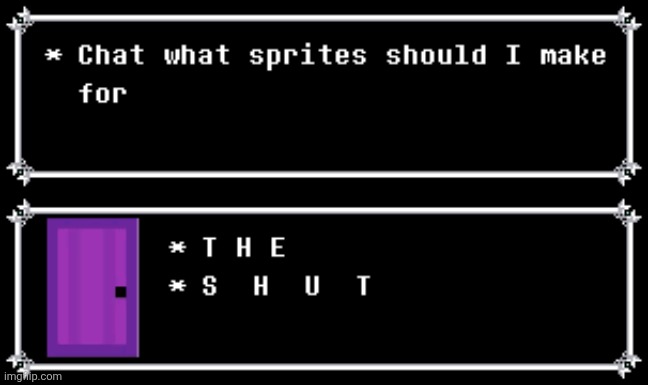 THE SHUT | image tagged in get shutted lol,this is the wrong number song | made w/ Imgflip meme maker