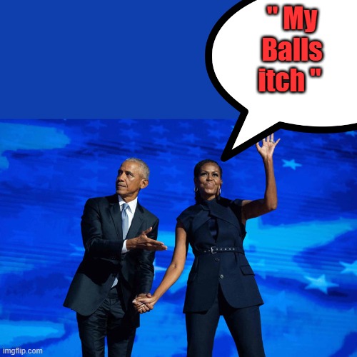 And there you go | " My Balls itch " | made w/ Imgflip meme maker