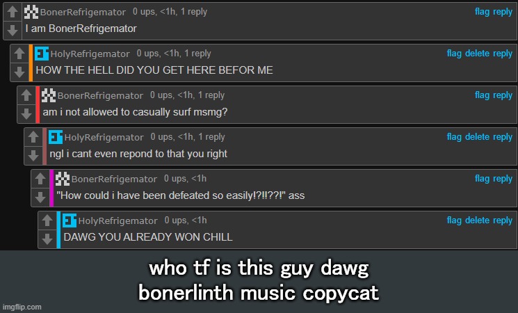 who tf is this guy dawg
bonerlinth music copycat | made w/ Imgflip meme maker