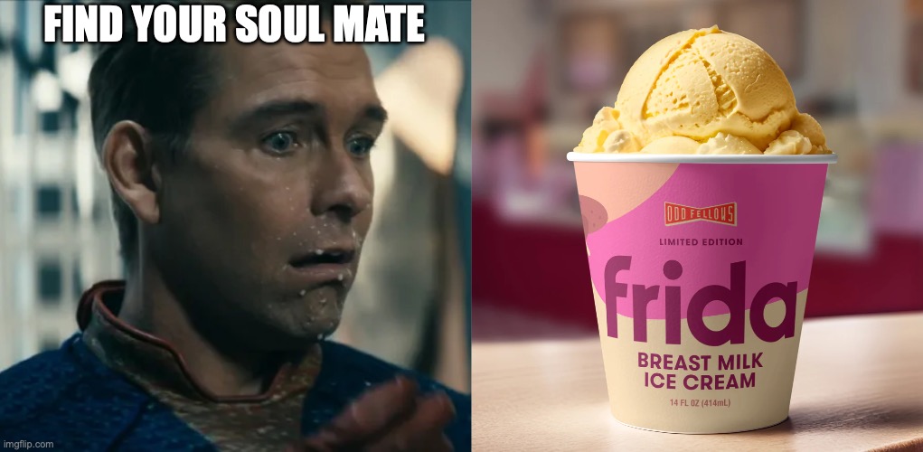 Homelander Ice Cream | FIND YOUR SOUL MATE | image tagged in the boys,homelander,funny,memes,fyp,ice cream | made w/ Imgflip meme maker