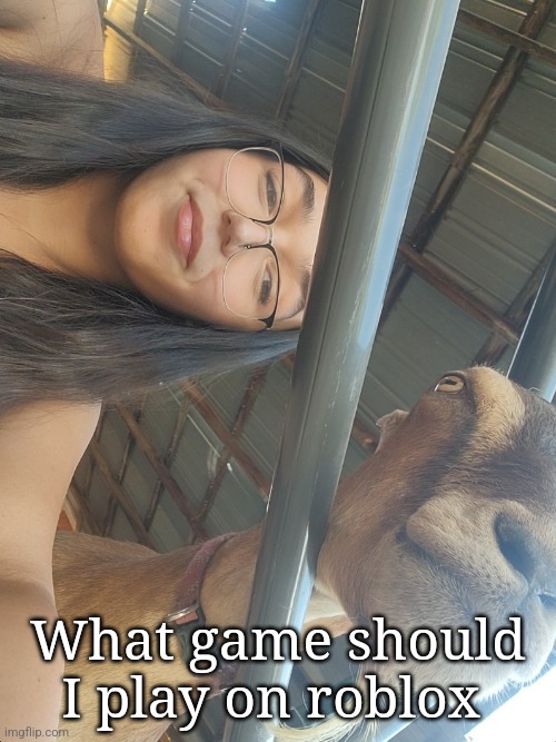What game should I play on roblox | made w/ Imgflip meme maker