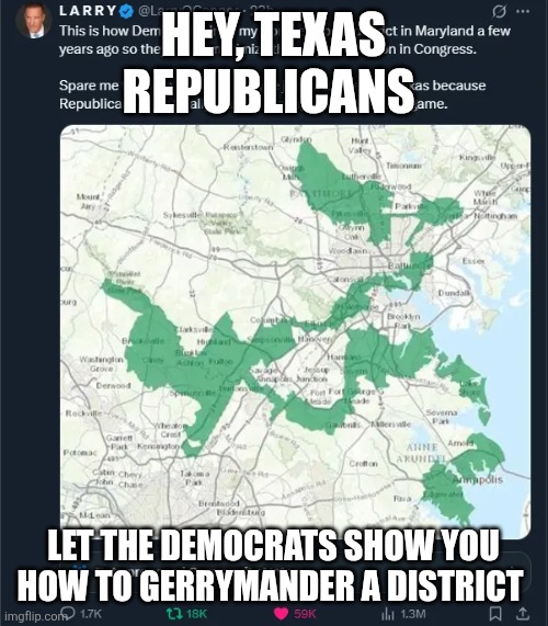 HEY, TEXAS REPUBLICANS; LET THE DEMOCRATS SHOW YOU HOW TO GERRYMANDER A DISTRICT | made w/ Imgflip meme maker