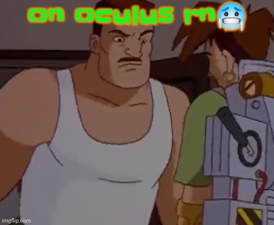Omni man ahh | on oculus rn🥶 | image tagged in omni man ahh | made w/ Imgflip meme maker
