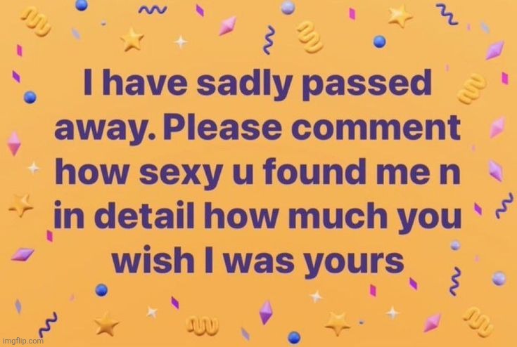 Wow 0 comments gonna be crazy | image tagged in sadly i passed away | made w/ Imgflip meme maker