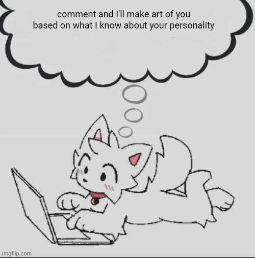 don't be offended if it doesn't look like you in real life lmao | comment and I'll make art of you based on what I know about your personality | image tagged in huh guh hwuh | made w/ Imgflip meme maker