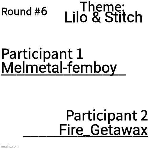 Art tournament | 6; Lilo & Stitch; Melmetal-femboy; Fire_Getawax | image tagged in art tournament | made w/ Imgflip meme maker