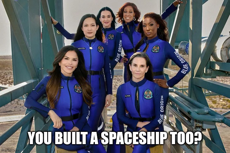 AstroNOT | YOU BUILT A SPACESHIP TOO? | image tagged in astronot | made w/ Imgflip meme maker